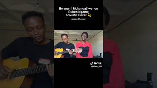 Bwana ni Mchungaji wangu Acoustic cover 💫shorts gospel kenya music [upl. by Rehc]