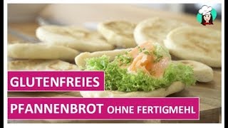 Glutenfreies Pfannenbrot ohne Fertigmehl  laktosefrei amp eifrei [upl. by Zined]