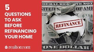 Ready to Refinance Ask These 5 Questions First [upl. by Eckblad595]