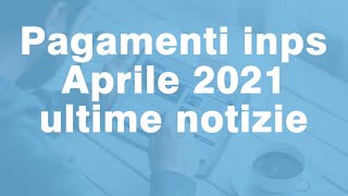 Pagamenti INPS Aprile 2021 ultime notizie Pensioni Rdc Bonus Inps [upl. by Ramel]