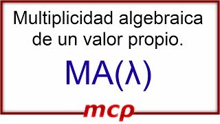 Multiplicidad algebraica de un valor propio [upl. by Kreegar]