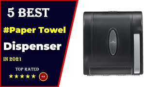 ✅ Top 5 Best Paper Towel Dispenser 2021 Tested amp Reviewed [upl. by Shishko742]