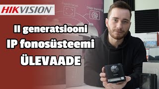 Hikvisioni II Generatsiooni IP Fonosüsteemi Ülevaade [upl. by Grubman]