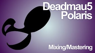 deadmau5  Polaris  Mixing amp Mastering Study Part I  Serum amp Ableton [upl. by Zachary]