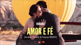 Hungria  Amor e Fé Andrei Rinaldi amp Enjoys REMIX [upl. by Philander562]