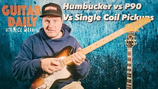 Humbucker vs P90 vs Single Coil Bridge Pickups Let’s Compare Guitar Daily Ep 177 [upl. by Wendelina]