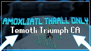 OSRS THRALL ONLY AMOXLIATL  Temotli Triumph CA Ironman friendly [upl. by Barnes223]