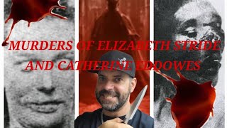 murders of Elizabeth Stride and Catherine Eddowes [upl. by Alex]