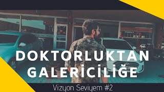 Oto Galericilik Yapan Doktor  Vizyon Seviyem 2 [upl. by Ddart]