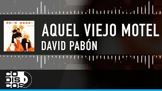 Aquel Viejo Motel David Pabón  Vídeo Letra [upl. by Ztirf]