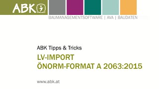 TippsampTricks Import von Leistungsverzeichnissen im ÖNORMFormat A 20632015 in ABK8 [upl. by Kurtzig620]