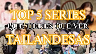 TOP 5 SERIES TAILANDESAS que si aún NO has visto TIENES QUE VER  GL 2024  TE RECOMIENDO SERIES [upl. by Yleme]