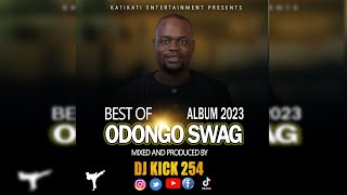 BEST OF ODONGO SWAG ALBUM PUNDA ONGIYO GI NINDO MIX 2023 OHANGLA DJ KICK 254 VIDEO luomixohangla [upl. by Ardell]