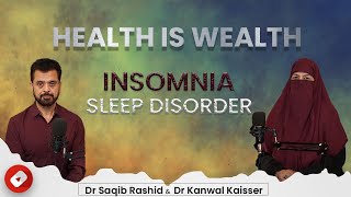 Sleep Disorder Insomnia Dr Kanwal Kaisser Dr Saqib Rashid  Health Is Wealth [upl. by Otrebile42]