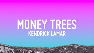 Kendrick Lamar  Money Trees Lyrics [upl. by Stuart]