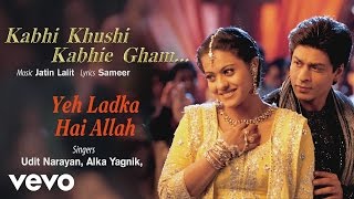 Yeh Ladka Hai Allah Best Audio Song  K3GShah Rukh KhanKajolUdit NarayanAlka Yagnik [upl. by Irrehs]