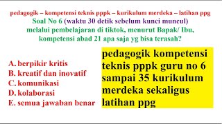 pedagogik kompetensi teknis pppk guru no 6 sampai 35 kurikulum merdeka sekaligus latihan ppg [upl. by Eisor]