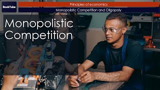 Monopolistic Competition  Monopolistic Competition and Oligopoly [upl. by Pinette]