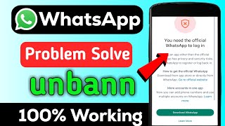 You need the official WhatsApp to login  number not verified  WhatsApp unbanned 100 working Trick [upl. by Hsirahc]