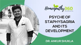 Dr Ankur Shukla  Psyche of Staphysagria and Its Development [upl. by Birmingham521]