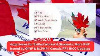 Good News  Skilled Worker amp Students More PNP Issued by OINP amp BCPNP  Canada PR  IRCC Updates [upl. by Matheny]