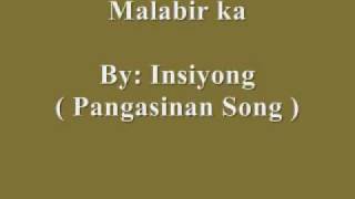 Malabir ka  Insiyong  Pangasinan Song [upl. by Kovacev]