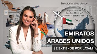 Emiratos Árabes Unidos se extiende por LATAM [upl. by Leummas]