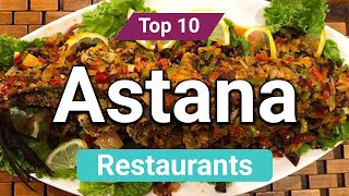 Top 10 Restaurants to Visit in Astana  Kazakhstan  English [upl. by Lladnew]