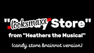 Heathers brainrot karaoke Candystore Looksmaxx store [upl. by Lahcear]