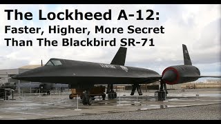 Faster Higher And More Secret Than The SR71 Blackbird  The A12 Oxcart [upl. by Kendyl601]