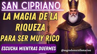 DECRETOS PODEROSOS DE SAN CIPRIANO💫LA MAGIA DE LA RIQUEZA PARA SER MUY RICO ESTA NOCHE🌟CONFÍA💸💫💰 [upl. by Tonry886]