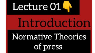 Normative Theories of press  Introduction  LECTURE 01 Complete notes [upl. by Lecrad]