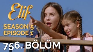 Elif 756 Bölüm  Season 5 Episode 1 [upl. by Rosemarie966]