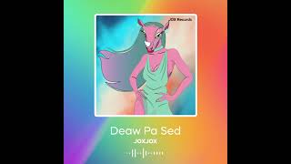 Deaw Pa Sed EDM  จ๊อกจ๊อก Official Audio [upl. by Harlamert932]