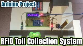 RFID Based Automatic Toll Collection System Using Arduino [upl. by Virgilio]