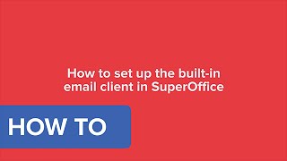 How to set up the builtin email client in SuperOffice  SuperOffice CRM 8 [upl. by Aili935]