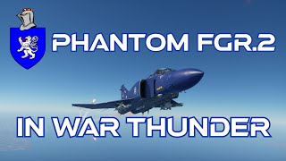 Phantom FGR2 In War Thunder  A Basic Review [upl. by Dupre]