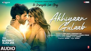 Akhiyaan Gulaab Audio Shahid Kapoor Kriti Sanon  Mitraz  Teri Baaton Mein Aisa Uljha Jiya [upl. by Gefell]