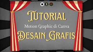 TUTORIAL DESAIN GRAFIS MEMBUAT MOTION GRAPHIC DI CANVA [upl. by Jard]