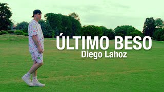 Diego Lahoz  Último Beso Video Oficial [upl. by Sidran]