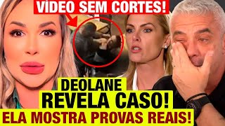 Deolane ASSUME caso Ana Hickmann e mostra PROVA CHOCANTE Vídeo SEM CORTES [upl. by Snebur]