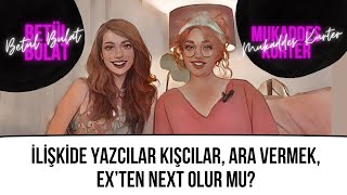 İlişkide Yazcılar Kışcılar Ara Vermek Exten Next olur mu  Kadın Kafası [upl. by Ronnie]