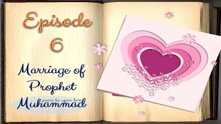 Marriage of Prophet Muhammad PBUH  Episode 6  Story of Prophet Muhammad  sera4kids [upl. by Giuseppe]