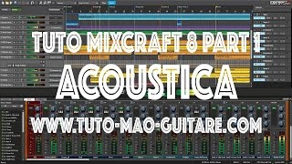 Tuto Mixcraft 8 Part 1 Acoustica [upl. by Mendelson]