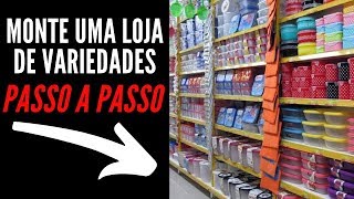 COMO MONTAR UMA LOJA DE VARIEDADES [upl. by Ettenot]