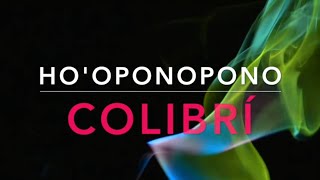 Ho’oponopono para la abundancia dinero prosperidad colibrí palabra gatillo oración meditación [upl. by Notgnilra]