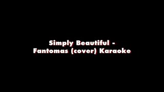 Simply Beautiful  Fantomas Cover Karaoke [upl. by Clem]