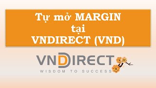 Tự mở margin tại chứng khoán Vndirect [upl. by Berget]