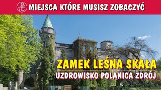 ZAMEK LEŚNA SKAŁA SZCZYTNA UZDROWISKO POLANICA ZDRÓJ CO ZOBACZYĆ ATRAKCJE [upl. by Mortie874]