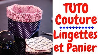 Tuto Couture  les Lingettes et leur Panier [upl. by Oneill]